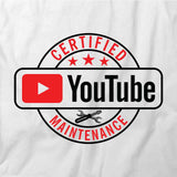 Certified Youtube Maintenance T-Shirt