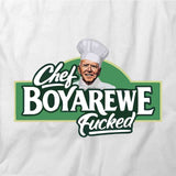 Chef Boyarewefucked T-Shirt