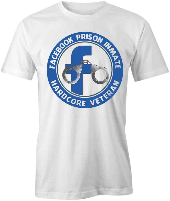 Facebook Prison Inmate Hardcore T-Shirt