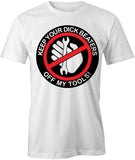 Keep Your Dick Beaters T-Shirt
