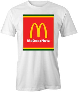 Mcdeeznutz T-Shirt