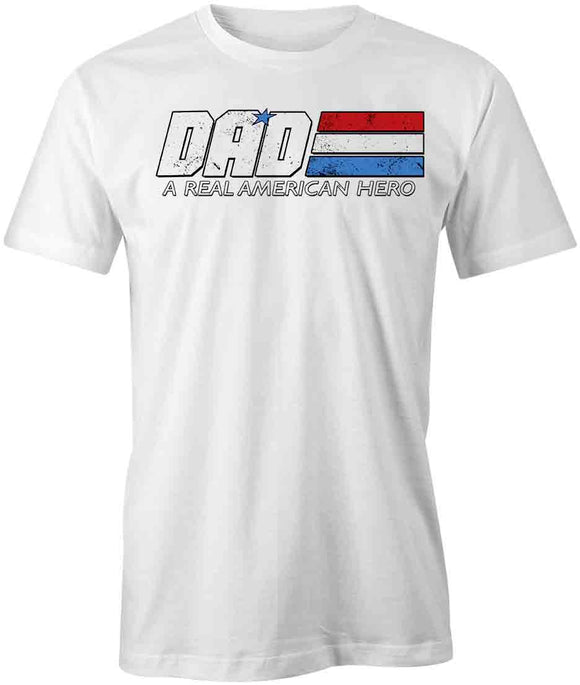 Dad-A Real American Hero T-Shirt