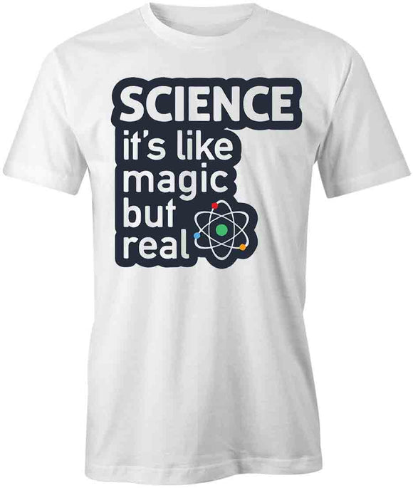 Science-It'S Like Magic But Real T-Shirt