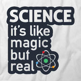 Science-It's Like Magic But Real T-Shirt