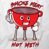 Smoke Meat Not Meth T-Shirt