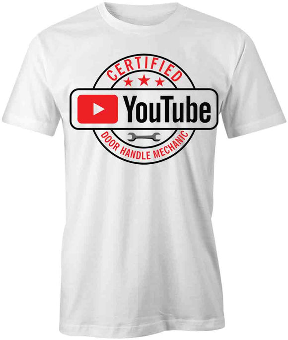 Certified Youtube Door Handle Mechanic T-Shirt