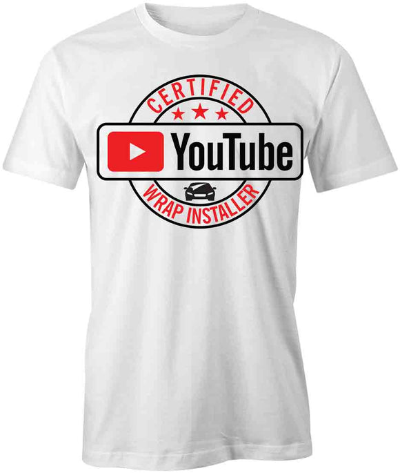 Certified Youtube Wrap Installer T-Shirt