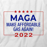Make Affordable Gas Again 2022 T-Shirt