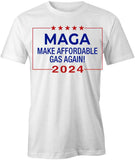 Make Affordable Gas Again 2024 T-Shirt