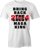 Bring Back The Great Maga King 2024 T-Shirt