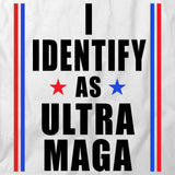 I Identify As Ultra Maga T-Shirt