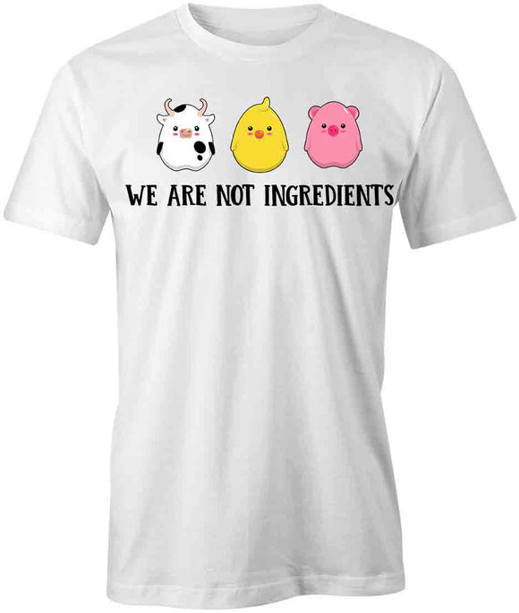 Not Ingredients T-Shirt