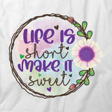 Life Is Short T-Shirt