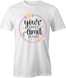 Your Only Limit T-Shirt