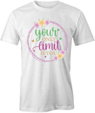 Your Only Limit T-Shirt