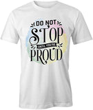 Don’t Stop Til Proud T-Shirt