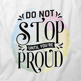 Don’t Stop Til Proud T-Shirt