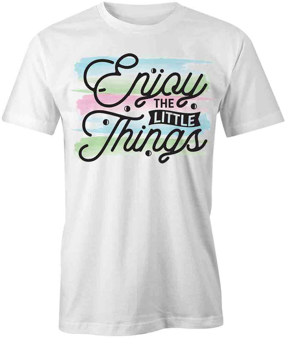 Enjoy Little Things T-Shirt