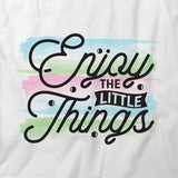 Enjoy Little Things T-Shirt