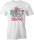 Yet To Come T-Shirt