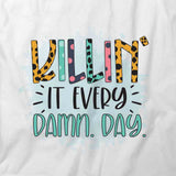 Killin' It T-Shirt