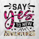 Yes To Adventure T-Shirt