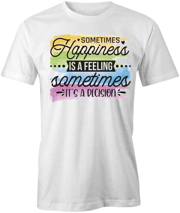 Happiness Is Feeling T-Shirt