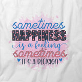 Happiness Is Feeling T-Shirt