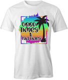 Good Times Tan Lines  T-Shirt