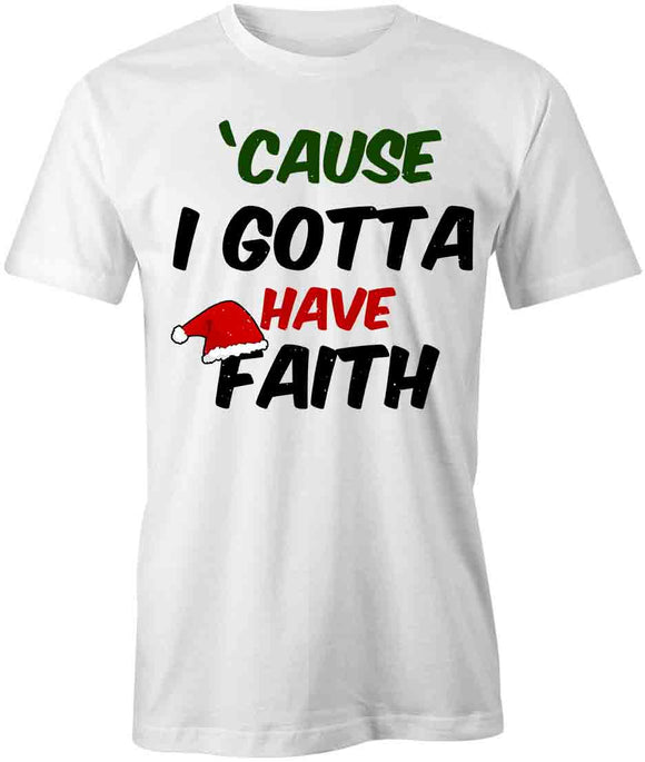 Gotta Have Faith T-Shirt