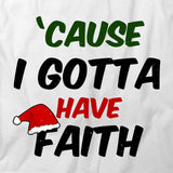 Gotta Have Faith T-Shirt
