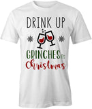 Drink Grinches T-Shirt