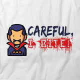 Careful I Bite T-Shirt