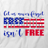 Freedom Isn't Free T-Shirt