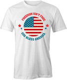 Freedom Isn't Free T-Shirt
