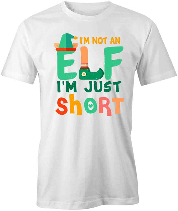 I'm Not An Elf T-Shirt