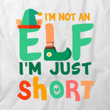I'm Not An Elf T-Shirt