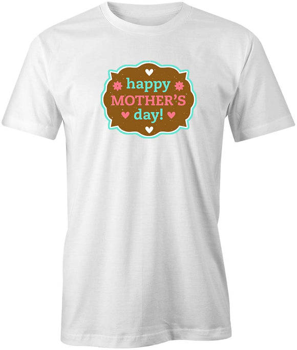 Happy Mothers Day T-Shirt