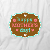 Happy Mothers Day T-Shirt