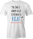Time Is Aways Right T-Shirt