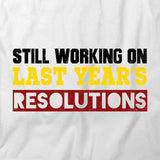 Last Years Resolution T-Shirt