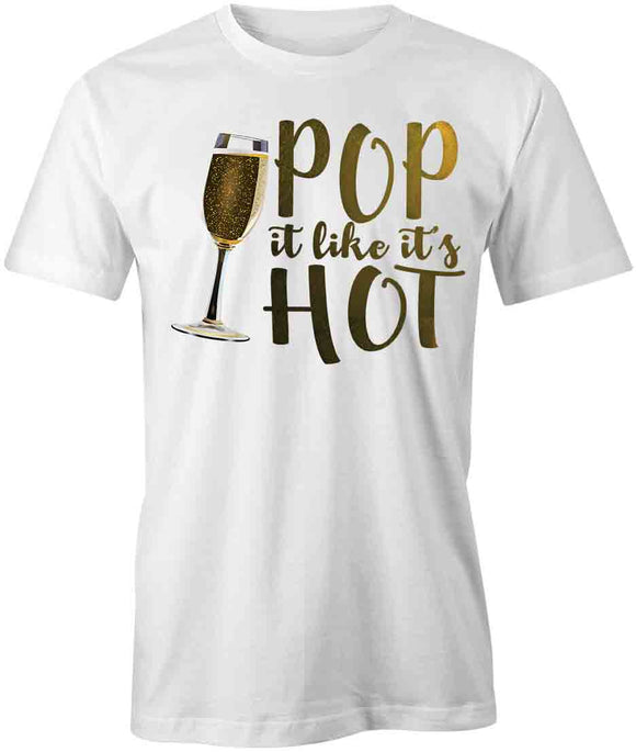 Pop It Like It's Hot T-Shirt