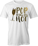 Pop It Like It's Hot T-Shirt