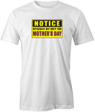 Notice Mothers Day T-Shirt