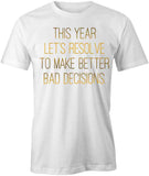 Bad Decisions T-Shirt
