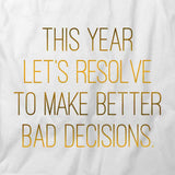 Bad Decisions T-Shirt