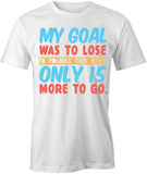 Lose 10 lbs T-Shirt