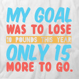 Lose 10 lbs T-Shirt