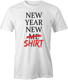 New Year New Shirt T-Shirt