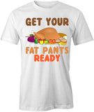 Fat Pants Ready T-Shirt